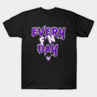 Rez Gainer "Every F'N Day" Merchandise T-Shirt